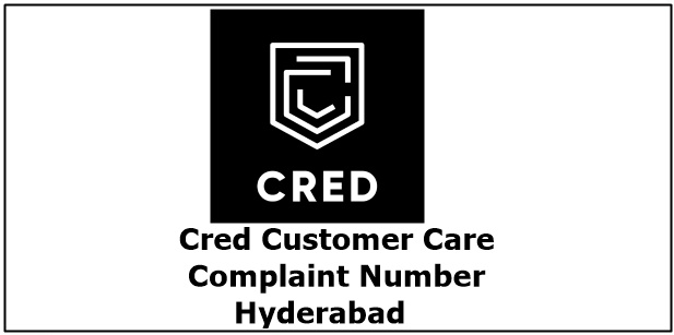 cred customer care complaint number Hyderabad