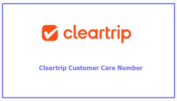 Cleartrip Customer Care Number