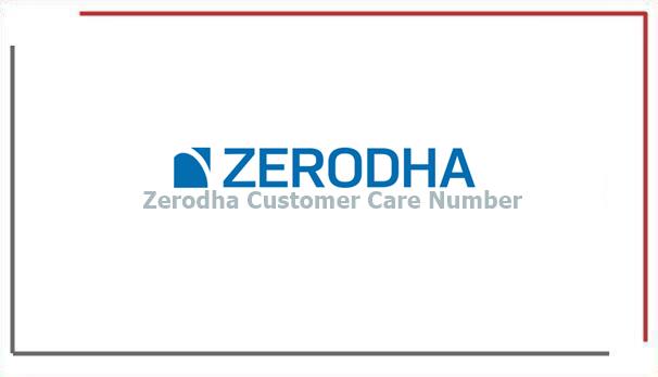 Zerodha Customer Care Number